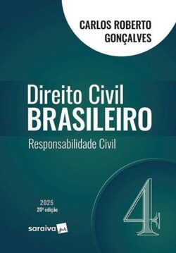 DIREITO CIVIL BRASILEIRO - VOL.4 - RESPONSABILIDADE CIVIL