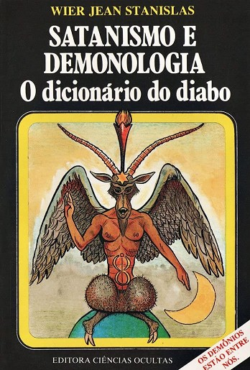 SATANISMO E DEMONOLOGIA - O DICIONARIO DO DIABO