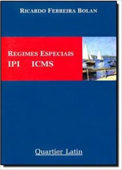REGIMES ESPECIAIS IPI ICMS-BOLAN-QUARTIER