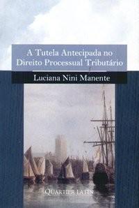 TUTELA ANTECIPADA NO DIREITO PROCESSUAL TRIBUTARIO,A