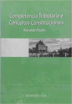 COMPETENCIA TRIBUTARIA E CONCEITOS CONSTITUCIONAIS-QUARTIER