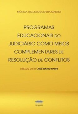 PROGRAMAS EDUCACIONAIS DO JUDICIARIO COMO MEIOS COMPLEMENTARES DE RESOLUCAO DE CONFLITO