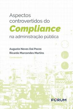 ASPECTOS CONTROVERTIDOS DO COMPLIANCE NA ADMINISTRACAO PUBLICA
