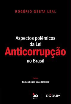 ASPECTOS POLEMICOS DA LEI ANTICORRUPCAO NO BRASIL