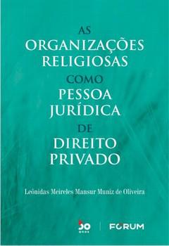 ORGANIZACOES RELIGIOSAS COMO PESSOA JURIDICA DE DIREITO PRIVADO