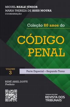 COLECAO 80 ANOS DO CODIGO PENAL  VOLUME III - PARTE ESPECIAL - SEGUNDO TOMO