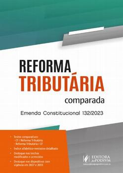 REFORMA TRIBUTARIA COMPARADA - EMENDA CONSTITUCIONAL 132/2023