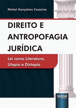 DIREITO E ANTROPOFAGIA JURIDICA