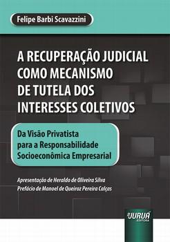 RECUPERACAO JUDICIAL COMO MECANISMO DE TUTELA DOS INTERESSES COLETIVOS