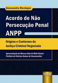 ACORDO DE NAO PERSECUCAO PENAL - ANPP