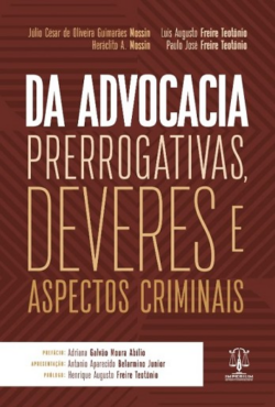 ADVOCACIA,DA - PRERROGATIVAS, DEVERES E ASPECTOS CRIMINAIS