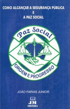 COMO ALCANCAR A SEGURANCA PUBLICA E A PAZ SOCIAL