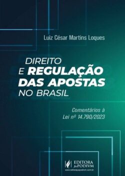 DIREITO E REGULACAO DAS APOSTAS NO BRASIL