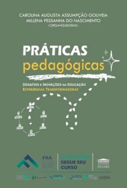 PRATICAS PEDAGOGICAS - DESAFIOS E INOVACOES NA EDUCACAO EXPERIENCIAS TRANSFORMADORAS