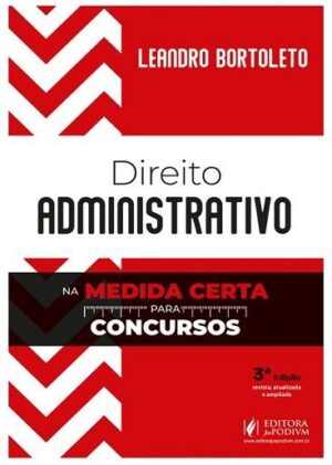 DIREITO ADMINISTRATIVO NA MEDIDA CERTA PARA CONCURSOS