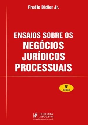 ENSAIOS SOBRE OS NEGOCIOS JURIDICOS PROCESSUAIS