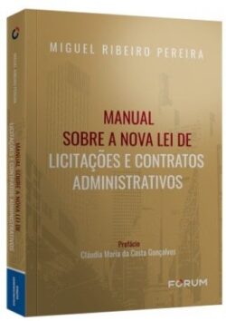 MANUAL SOBRE A NOVA LEI DE LICITACOES E CONTRATOS ADMINISTRATIVOS