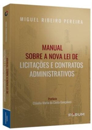 MANUAL SOBRE A NOVA LEI DE LICITACOES E CONTRATOS ADMINISTRATIVOS