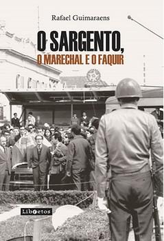 SARGENTO, O MARECHAL E O FAQUIR,O - GUIMARAENS