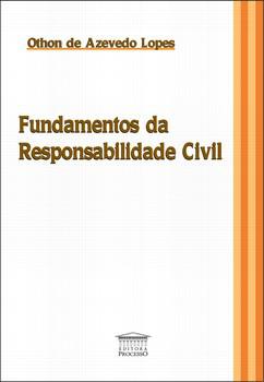 FUNDAMENTOS DA RESPONSABILIDADE CIVIL