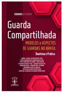 GUARDA COMPARTILHA - MODELOS E ASPECTOS DE GUARDAS NO BRASIL