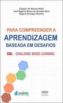 PARA COMPREENDER A APRENDIZAGEM BASEADA EM DESAFIOS