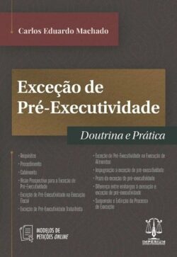 EXCECAO DE PRE-EXECUTIVIDADE - DOUTRINA E PRATICA