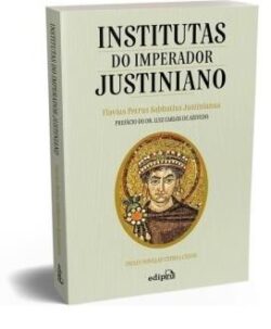 INSTITUTAS DO IMPERADOR JUSTINIANO
