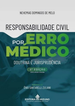 RESPONSABILIDADE CIVIL POR ERRO MEDICO - DOUTRINA E JURISPRUDENCIA