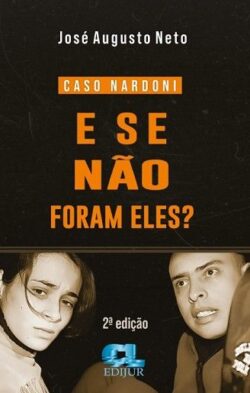 CASO NARDONI - E SE NAO FORAM ELES