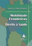 MOBILIDADE, FRONTEIRAS & DIREITO A SAUDE