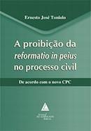 PROIBICAO DA REFORMATIO IN PEIUS NO PROCESSO CIVIL, A