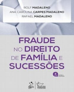 FRAUDE NO DIREITO DE FAMILIA E SUCESSOES
