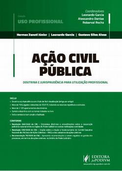 ACAO CIVIL PUBLICA - DOUTRINA E JURISPRUDENCIA PARA UTILIZACAO PROFISSIONAL