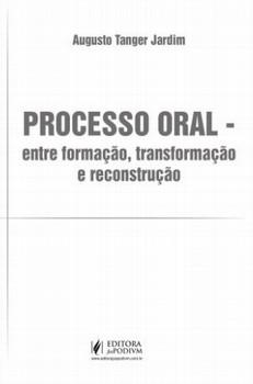PROCESSO ORAL - ENTRE FORMACAO, TRANSFORMACAO E RECONSTRUCAO