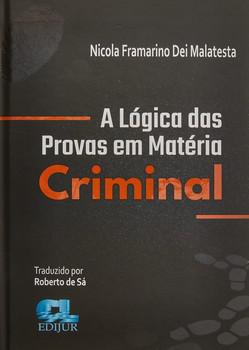 LOGICA DAS PROVAS EM MATERIA CRIMINAL