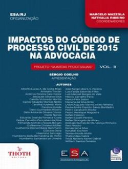 IMPACTOS DO CODIGO DE PROCESSO CIVIL DE 2015 NA ADVOCACIA: PROJETO QUARTAS PROCESSUAIS VOL. II