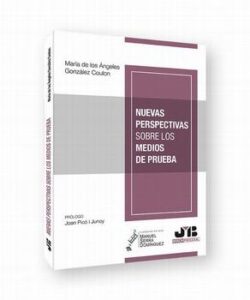NUEVAS PERSPECTIVAS SOBRE LOS MEDIOS DE PRUEBA
