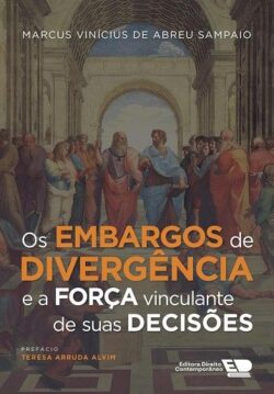 EMBARGOS DE DIVIRGENCIA E A FORCA VINCULANTE DE SUAS DECISOES