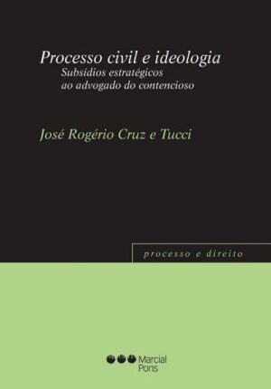 PROCESSO CIVIL E IDEOLOGIA