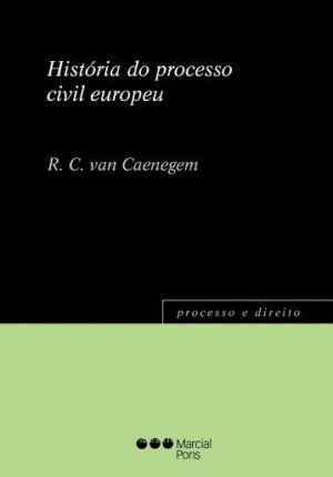 HISTORIA DO PROCESSO CIVIL EUROPEU