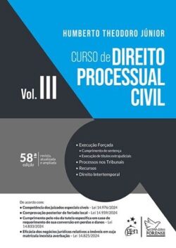 CURSO DE DIREITO PROCESSUAL CIVIL - VOL.III - HUMBERTO