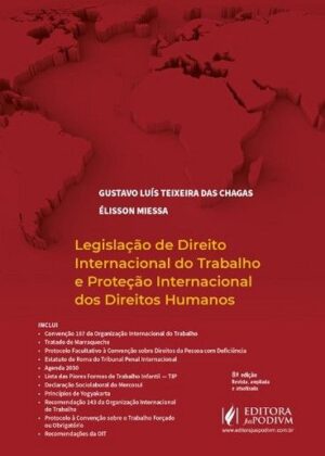 LEGISLACAO DE DIREITO INTERNACIONAL DO TRABALHO E DA PROTECAO INTERNACIONAL DOS DIREITOS HUMANOS