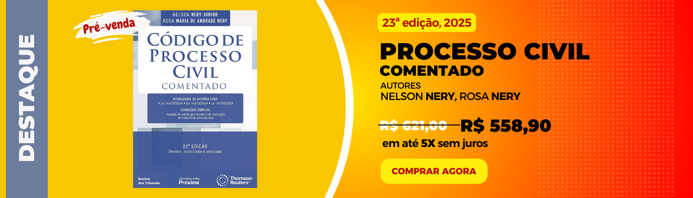 CÓDIGO DE PROCESSO CIVIL COMENTADO NELSON NERY 2025