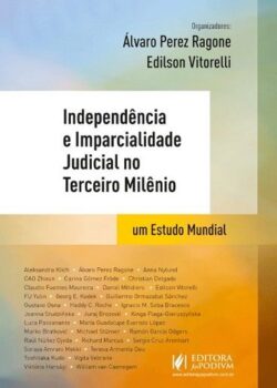 INDEPENDENCIA E IMPARCIALIDADE JUDICIAL NO TERCEIRO MILENIO