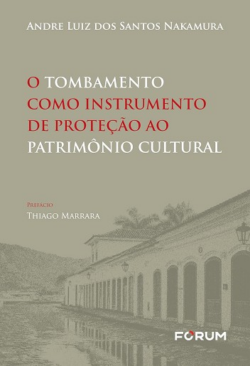 TOMBAMENTO COMO INSTRUMENTO DE PROTECAO AO PATRIMONIO CULTURAL