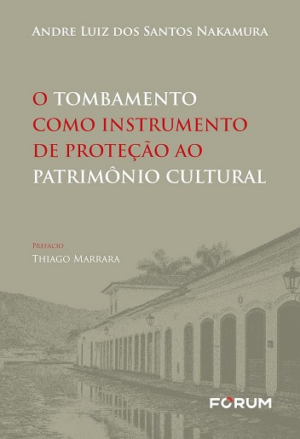 TOMBAMENTO COMO INSTRUMENTO DE PROTECAO AO PATRIMONIO CULTURAL