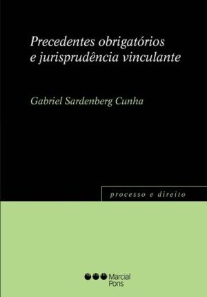 PRECEDENTES OBRIGATORIOS E JURISPRUDENCIA VINCULANTE