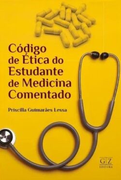 CODIGO DE ETICA DO ESTUDANTE DE MEDICINA COMENTADO