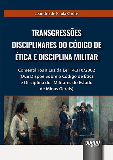 TRANSGRESSOES DISCIPLINARES DO CODIGO DE ETICA E DISCIPLINA MILITAR